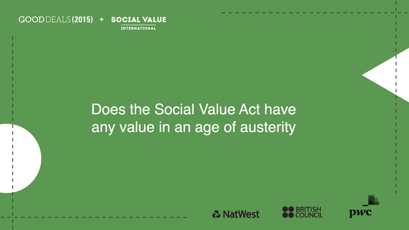 Does the social value act have any value in an age of austerity_presentation